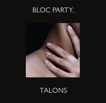 Nuevo single de Bloc Party, Talons